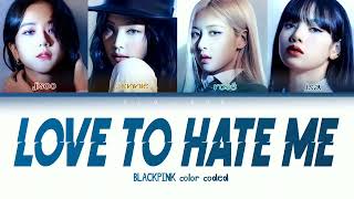 Download BLACKPINK Love To Hate Me (Color Coded lyrics Eng) mp3
