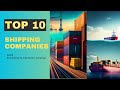 Top 10 Shipping Companies in the World 2023