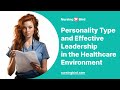 Personality Type and Effective Leadership in the Healthcare Environment - Essay Example