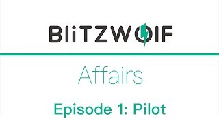 Blitzwolf Affairs Episode 1: Pilot