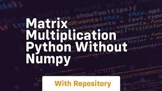 matrix multiplication python without numpy