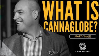 CannaGlobe Overview by CEO Marty Hale