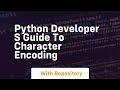 Python developer s guide to character encoding