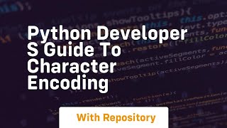 Python developer s guide to character encoding