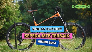 RINGAN KOKOH!! Rekomendasi 5 SEPEDA MTB Terbaik Akhir 2024