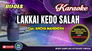 Lakkai Kedo Salah_Bugis Karaoke Keyboard_Tanpa Vocal_Cipt. Ancha mahendra