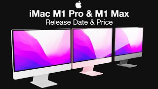 iMac M1 Pro and M1 Max Release Date and Price – DESIGN REVEALED Leak!