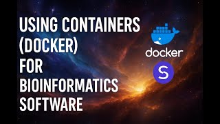 Using containers (docker) for bioinformatics software