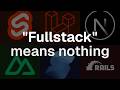 Is full stack even real anymore?