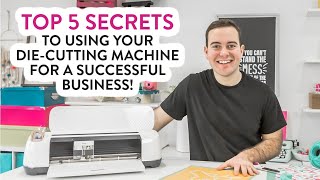 Top 5 Secrets To Using Your Die Cutting Machine For a Successful Business!
