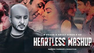 Heartless Mashup | B Praak, Arijit Singh, KK, Emraan Hashmi | Naresh Parmar | From Love to Breakup