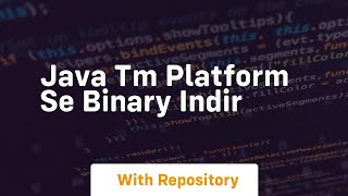 java tm platform se binary indir