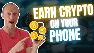 How to Earn Crypto on Your Phone – 11 Free & Easy Methods (Start Earning Immediately)