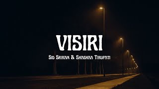 Visiri - Lyric Video | Sid Sriram | Shashaa Tirupati | ENPT