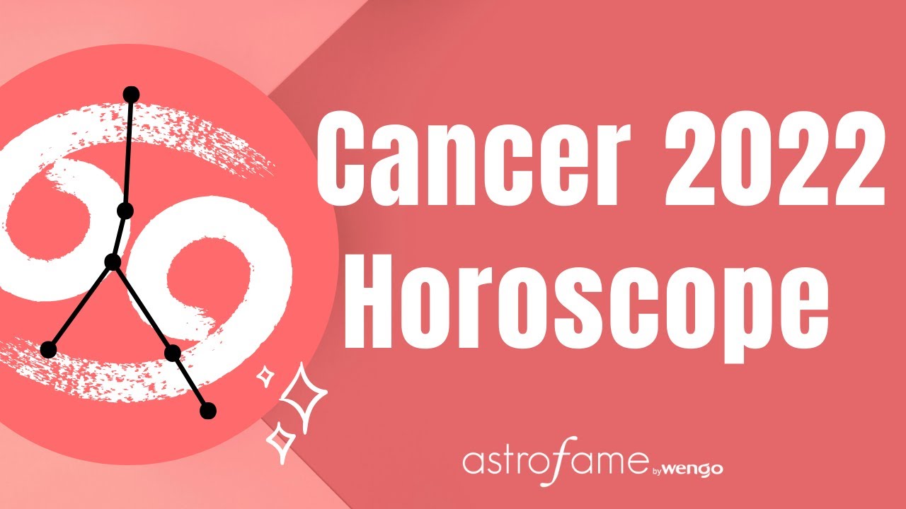 ♋ Cancer 2022 Horoscope - Your Astrological Predictions 🍀 - YouTube