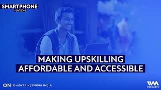 Making Upskilling Affordable and Accessible