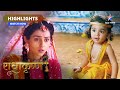 Kanha ke baal roop ke vishay mein jaanna chaahti hain Radha | Highlight | RadhaKrishn | Part-268