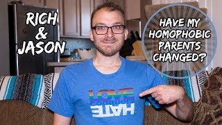 Have My Homophobic Parents Changed? | Gay Couple | Rich \u0026 Jason