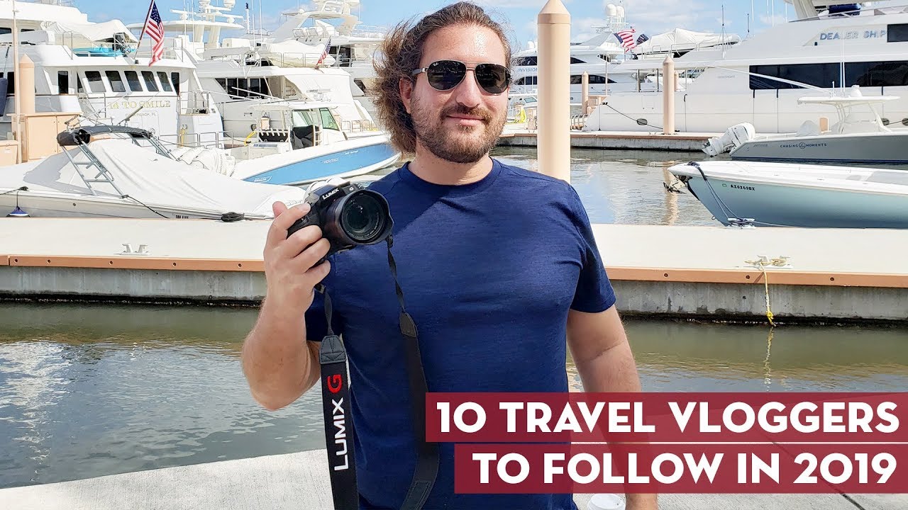 10 Top Travel Vloggers To Follow In 2019 Youtube