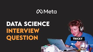 Tricky Data Science Interview Question [By Facebook]