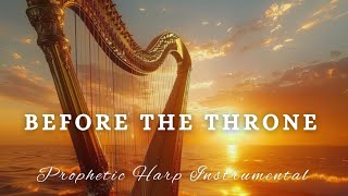 Prophetic Warfare Harp Instrumental/BEFORE THE THRONE/Background Prayer Music