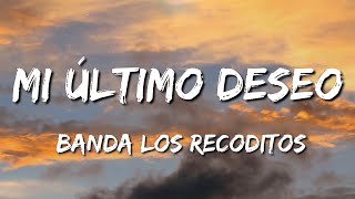 Banda Los Recoditos - Mi Último Deseo [Loop 1 Hour] (Letra\Lyrics)