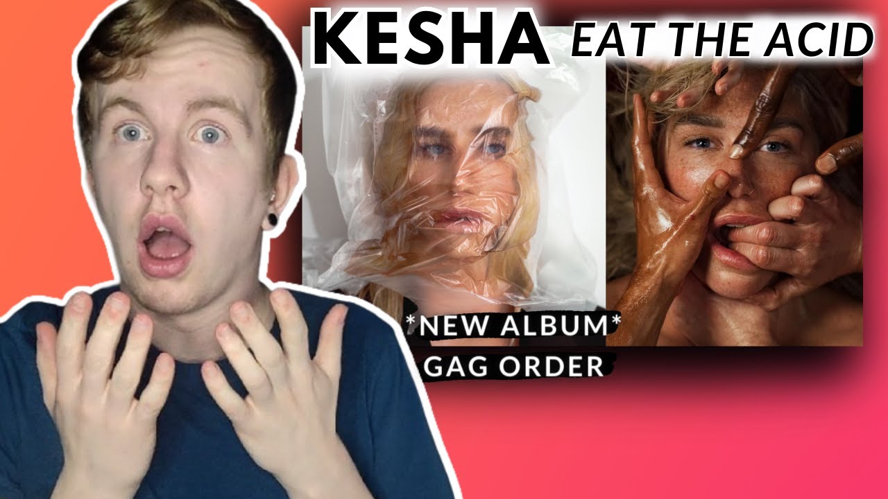 KESHA - EAT THE ACID *New Album - Gag Order* // REACTION - YouTube