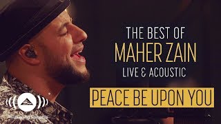 Maher Zain - Peace Be Upon You | ماهر زين - عليك صلى الله | The Best of Maher Zain Live & Acoustic