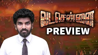 Vada Chennai Preview | Dhanush | Andrea | Aishwarya Rajesh | Vetrimaaran | Vada Chennai Review