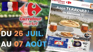 catalogue CARREFOUR MARKET du 26 juillet au 7 août 2022 ❌ Arrivage - FRANCE