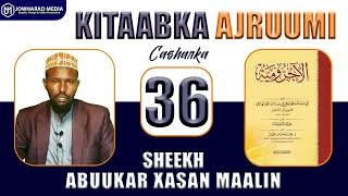 Kitaabka Ajruumi || Casharka 36aad || Sheekh Abuukar Xasan Maalin