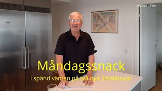 2023-06-19 MÅNDAGSSNACK - I spänd väntan på två nya Smakboxar