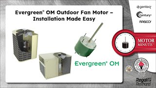 Motor Minute™ Technical Tip: Genteq® Evergreen® OM Outdoor Fan Motor – Installation Made Easy