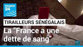 "La France a une dette de sang" envers les tirailleurs sénégalais • FRANCE 24