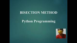 BISECTION METHOD using Python 3