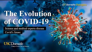 The Evolution of COVID-19: Science & Medical Experts Discuss