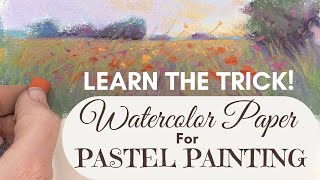 Learn the Trick! How to Use Watercolor Paper for Pastel Painting!