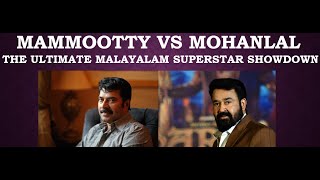 Mammootty vs Mohanlal: The Ultimate Malayalam Superstar Showdown