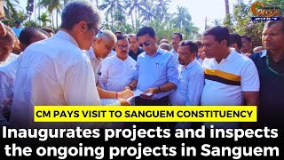 Inaugurates projects and inspects the ongoing projects in Sanguem