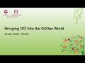 Bringing OCI Into the GitOps World - Jesse Suen, Akuity