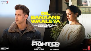 Jo Hai Banakar Todne To Dil Banane Waleya Tu Dil Banana Chhod De (Song): FIGHTER | Hrithik R,Deepika