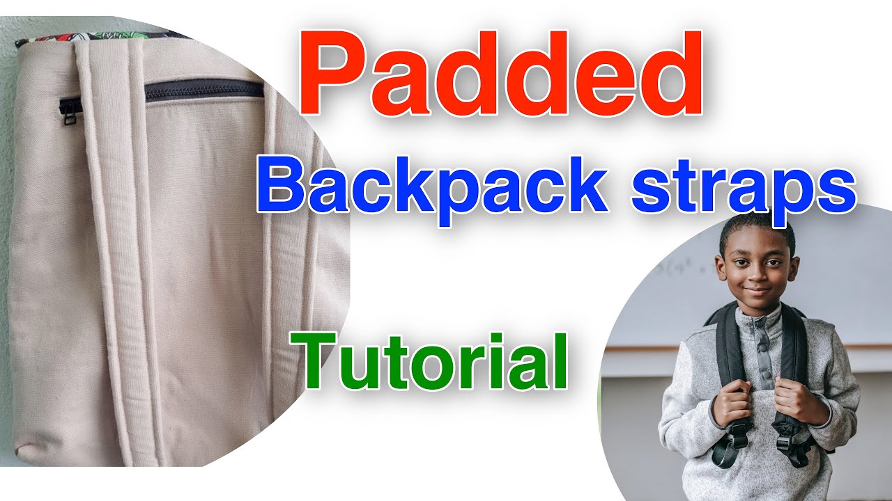 Padded Backpack Strap Tutorial Diy Padded Strap Youtube