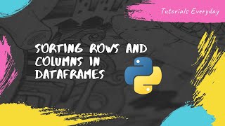 Pandas Series: Part(7): Sorting Rows and Columns in DataFrames