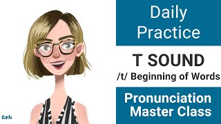 T Sound BEGINNING of Words Daily Pronunciation Practice American English Consonant Master Class