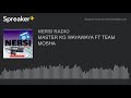 MASTER KG WAYAWAYA FT TEAM MOSHA