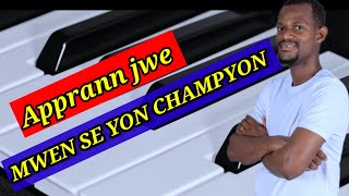 Koman jwe mwen se yon chanpyon sou piano , mwen beni andeyò  mwen beni lèm’ nan vil la ?