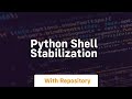 python shell stabilization