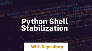 python shell stabilization