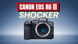 Canon EOS R6 Mark III - Confirmed Release Date, Price, \u0026 Fresh Leaks!