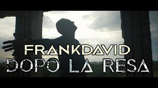 Frank David - Dopo la resa (Official Video)